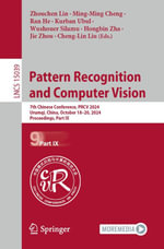 Pattern Recognition and Computer Vision : 7th Chinese Conference, PRCV 2024, Urumqi, China, October 18-20, 2024, Proceedings, Part IX - Zhouchen Lin
