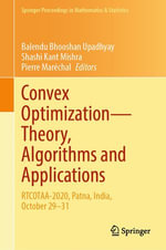 Convex Optimization—Theory, Algorithms and Applications : RTCOTAA-2020, Patna, India, October 29-31 - Balendu Bhooshan Upadhyay