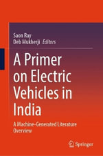 A Primer on Electric Vehicles in India : A Machine-Generated Literature Overview - Deb Mukherji