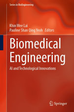Biomedical Engineering : AI and Technological Innovations - Khin Wee Lai