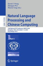 Natural Language Processing and Chinese Computing : 13th National CCF Conference, NLPCC 2024, Hangzhou, China, November 1-3, 2024, Proceedings, Part I - Derek F. Wong