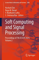 Soft Computing and Signal Processing : Proceedings of 7th ICSCSP 2024, Volume 2 - Hushairi Zen