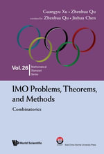 IMO Problems, Theorems, and Methods : Combinatorics - Guangyu Xu