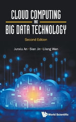 Cloud Computing And Big Data Technology : Second Edition - Junxiu  An