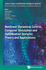 Nonlinear Dynamical Control, Computer Simulation And Optimization Systems : Theory And Applications - Dumitru Baleanu