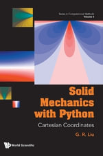 SOLID MECHANICS WITH PYTHON : CARTESIAN COORDINATES - LIU GUI-RONG
