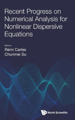 RECENT PROGRESS NUMERIC ANALY NONLINEAR DISPERSIVE EQUATION - CARLES REMI