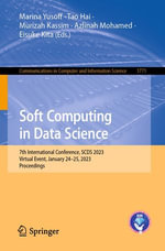 Soft Computing in Data Science : 7th International Conference, SCDS 2023, Virtual Event, January 24-25, 2023, Proceedings - Marina Yusoff