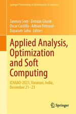 Applied Analysis, Optimization and Soft Computing : ICNAAO-2021, Varanasi, India, December 21-23 - Tanmoy Som
