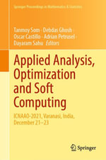 Applied Analysis, Optimization and Soft Computing : ICNAAO-2021, Varanasi, India, December 21-23 - Tanmoy Som