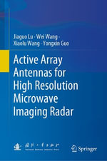 Active Array Antennas for High Resolution Microwave Imaging Radar : Physics and Astronomy (R0) - Jiaguo Lu
