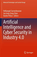 Artificial Intelligence and Cyber Security in Industry 4.0 : Advanced Technologies and Societal Change - Danilo Pelusi