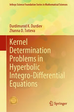 Kernel Determination Problems in Hyperbolic Integro-Differential Equations : Mathematics and Statistics (R0) - Durdimurod K. Durdiev