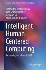 Intelligent Human Centered Computing : Proceedings of HUMAN 2023 - Siddhartha Bhattacharyya
