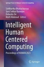 Intelligent Human Centered Computing : Proceedings of HUMAN 2023 - Siddhartha Bhattacharyya