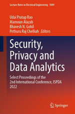Security, Privacy and Data Analytics : Select Proceedings of the 2nd International Conference, ISPDA 2022 - Udai Pratap Rao