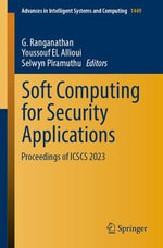 Soft Computing for Security Applications : Proceedings of ICSCS 2023 - G. Ranganathan
