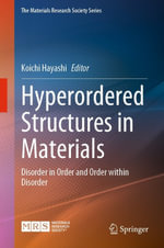 Hyperordered Structures in Materials : Disorder in Order and Order within Disorder - Koichi Hayashi