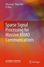 Sparse Signal Processing for Massive MIMO Communications : Engineering (R0) - Zhen Gao