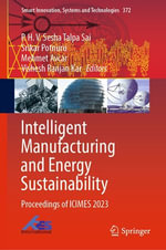 Intelligent Manufacturing and Energy Sustainability : Proceedings of ICIMES 2023 - P. H. V. Sesha Talpa Sai
