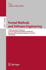Formal Methods and Software Engineering : 24th International Conference on Formal Engineering Methods, ICFEM 2023, Brisbane, QLD, Australia, November 21-24, 2023, Proceedings - Yi Li