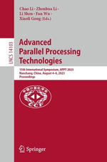 Advanced Parallel Processing Technologies : 15th International Symposium, APPT 2023, Nanchang, China, August 4-6, 2023, Proceedings - Chao Li