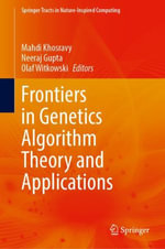 Frontiers in Genetics Algorithm Theory and Applications : Springer Tracts in Nature-inspired Computing - Mahdi Khosravy