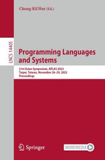 Programming Languages and Systems : 21st Asian Symposium, APLAS 2023, Taipei, Taiwan, November 26-29, 2023, Proceedings - Chung-Kil Hur