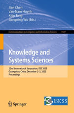 Knowledge and Systems Sciences : 22nd International Symposium, KSS 2023, Guangzhou, China, December 2-3, 2023, Proceedings - Jian Chen