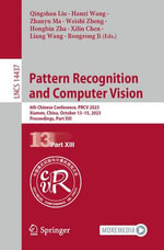 Pattern Recognition and Computer Vision : 6th Chinese Conference, PRCV 2023, Xiamen, China, October 13-15, 2023, Proceedings, Part XIII - Qingshan Liu