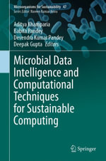 Microbial Data Intelligence and Computational Techniques for Sustainable Computing : Biomedical and Life Sciences (R0) - Aditya Khamparia