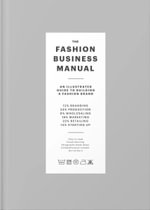 The Fashion Business Manual : An Illustrated Guide to Building a Fashion Brand - Fashionary