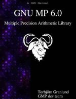 GNU MP 6.0 Multiple Precision Arithmetic Library - Torbjorn Granlund
