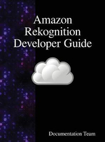 Amazon Rekognition Developer Guide - Development Team