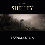 Frankenstein : Pandora's Classics - Mary Shelley