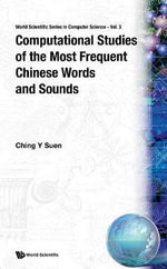 Computational Studies of the Most Frequent Chinese Words and Sounds : World Scientific Series in Computer Science - Ching Yee Suen