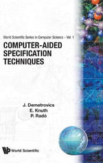 Computer-aided Specification Techniques : World Scientific Series In Computer Science - Elod  Knuth