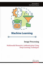 Image Processing : Multimodal Biometric Authentication Using Deep Learning Techniques - Hemamalini S.