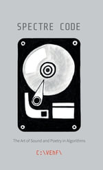 Spectre Code : The Art of Sound and Poetry in Algorithms - C: \VEhF\