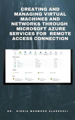Creating and Managing Virtual Machines and Networks Through Microsoft Azure Services for Remote Access Connection - Dr. Hidaia Mahmood Alassouli