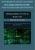 Programming in Visual Basic (VB) : For Visual Studio - Olga Maria Stefania Cucaro