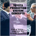 Toyota Production System Concepts : Poka Yoka - Design for Great Quality - David Z