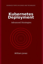 Kubernetes Deployment : Advanced Strategies - William Jones