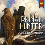The Primal Hunter 3 : A LitRPG Adventure - Zogarth
