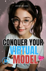Conquer Your Virtual Model : The definitive guide content creators DON'T WANT you to read - in Javier Galiana