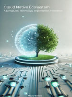 Cloud Native Ecosystem : A living Link: Technology, Organization, Innovation - Mauro Giuliano
