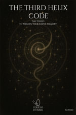The Third Helix Code : The 33 Keys to Awaken Your Subtle Memory - Antonio Alessio (Alycso) Lecca
