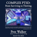 Complex Ptsd Lib/E : From Surviving to Thriving - Paul Brion