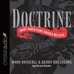 Doctrine Lib/E : What Christians Should Believe - Mark Driscoll