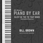 Blest Be the Tie That Binds : Intermediate Piano Solo - Bill Brown